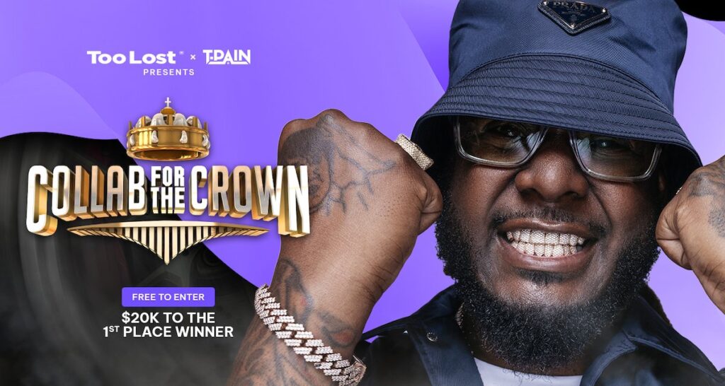 too-lost-teams-with-t-pain-for-‘collab-for-the-crown’-music-contest-—-$100,000-in-cash-prizes