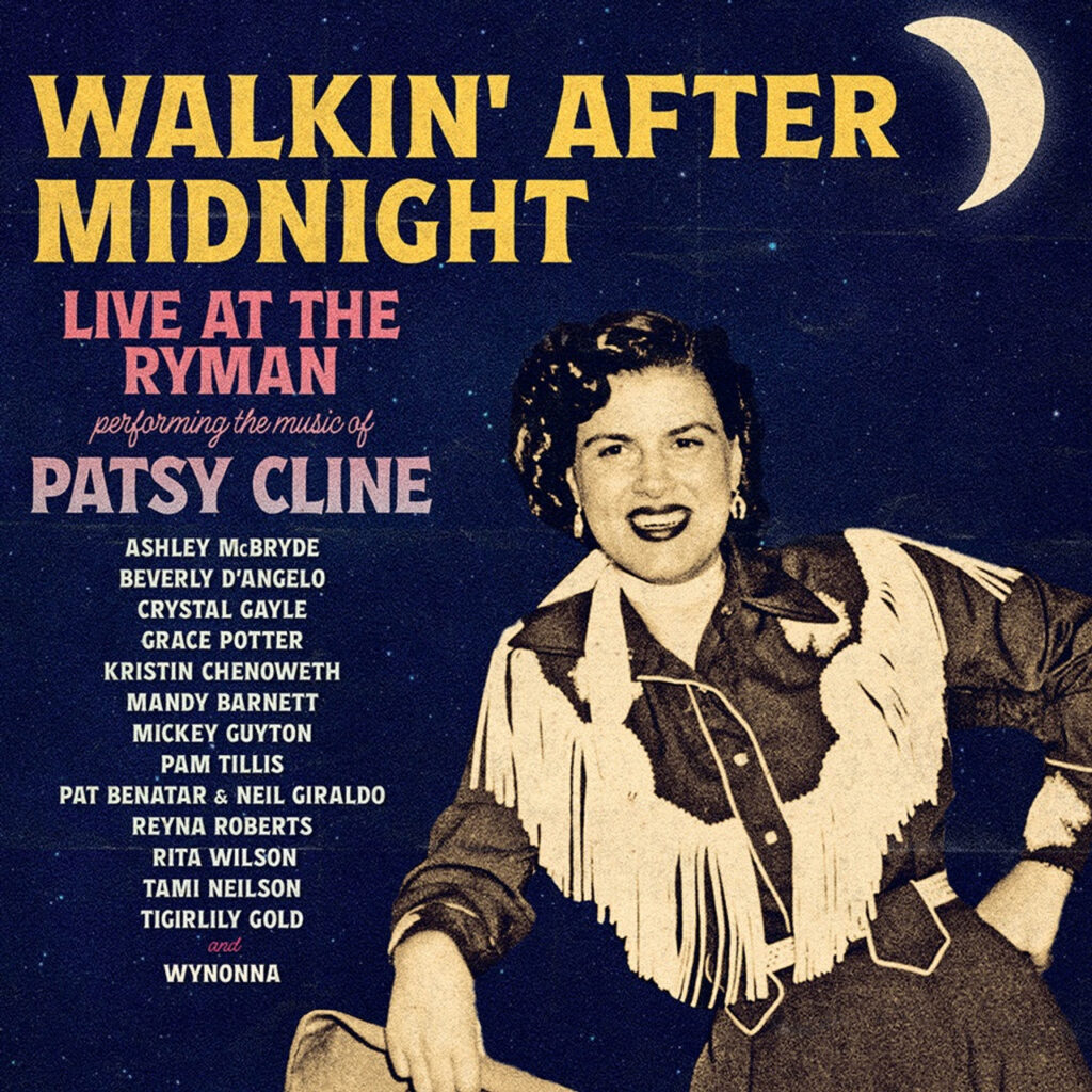 patsy-cline-tribute-‘walkin’-after-midnight:-live-at-the-ryman’-features-covers-from-grace-potter,-wynonna-judd,-pat-benatar-and-more