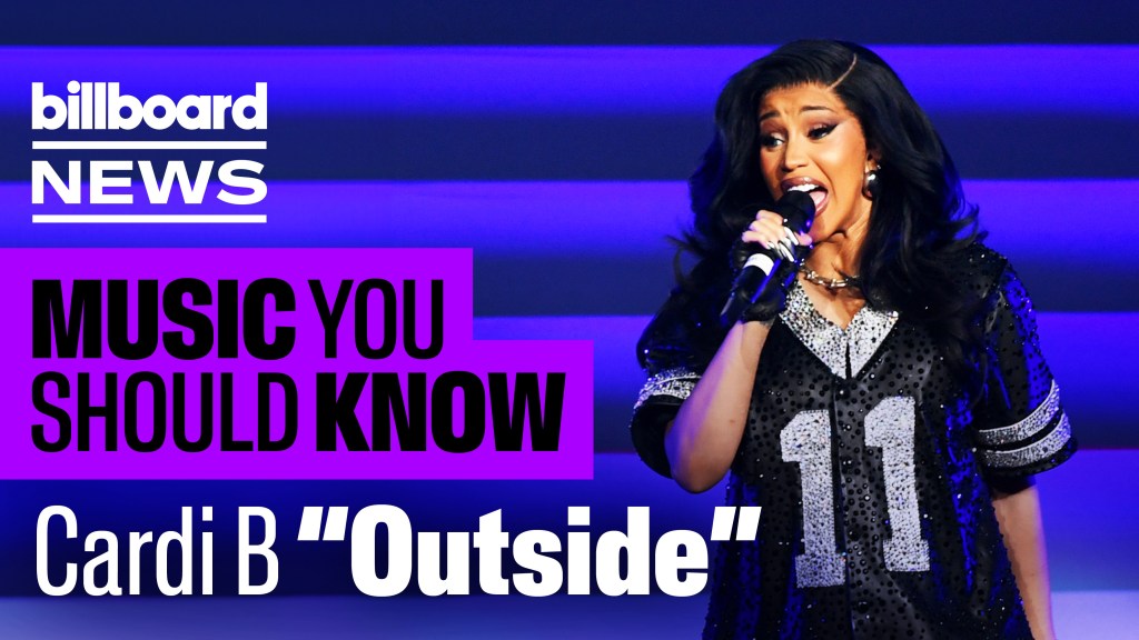 cardi-b-goes-off-in-her-new-single-‘outside’-|-music-you-should-know-|-billboard news