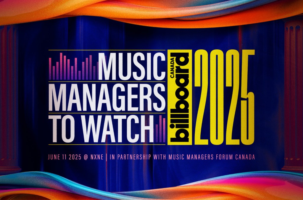 in-canada:-billboard-canada-hosts-power-players-and-managers-to-watch 2025